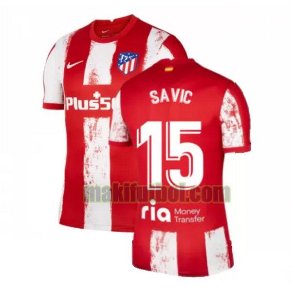 camisetas atletico madrid 2021 2022 primera savic 15 rojo blanco